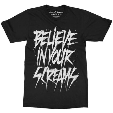 Sleep Terror Clothing Believe In Your Screams T-shirt | Goth black unisex t-shirt typography inspired design featuring horror styled font. 